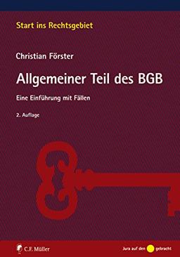 Allgemeiner Teil des BGB: Eine Einführung mit Fällen (Start ins Rechtsgebiet)