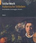 Stille Welt, Italienische Stilleben, Archimboldo, Caravaggio, Strozzi