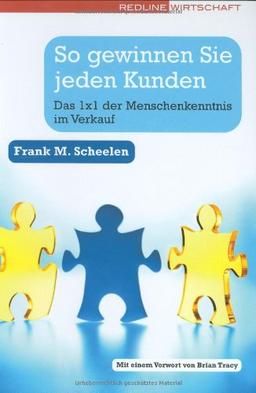 So gewinnen Sie jeden Kunden. Das 1x1 der Menschenkenntnis im Verkauf