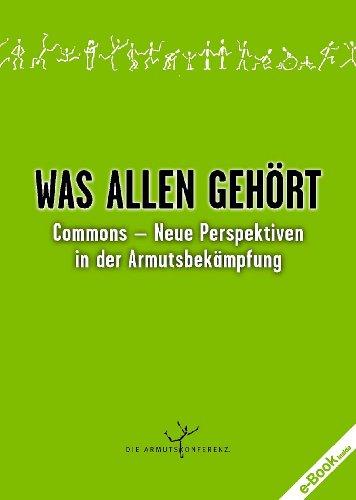 Was allen gehört: Commons - Neue Perspektiven in der Armutsbekämpfung (Varia)