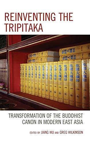 Reinventing the Tripitaka: Transformation of the Buddhist Canon in Modern East Asia