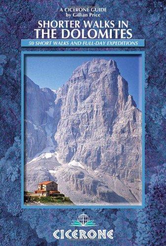 Shorter Walks in the Dolomites: 50 Selected Walks (A Cicerone Guide)