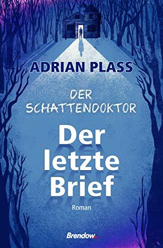 Der Schattendoktor (1): Der letzte Brief: Roman