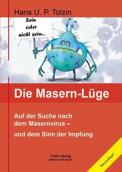 Die Masern-Lüge: Auf der Suche nach dem Masernvirus - und dem Sinn der Impfung