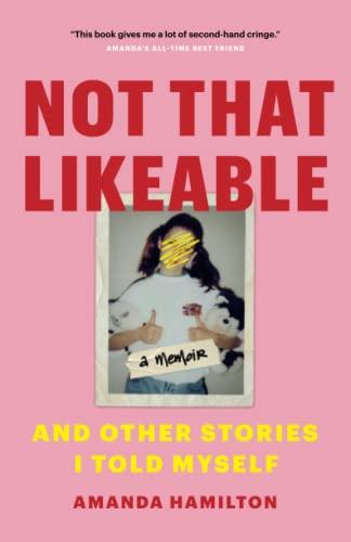 Not That Likeable: And Other Stories I Told Myself