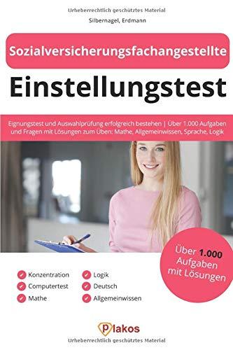 Sozialversicherungsfachangestellte Einstellungstest: Eignungstest & Auswahlprüfung erfolgreich bestehen | Über 1.000 Aufgaben & Fragen mit Lösungen zum Üben: Mathe, Allgemeinwissen, Sprache, Logik