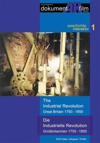 Die Industrielle Revolution. Großbritannien 1750-1850, 1 DVD-Video, dtsch. u. engl. Version