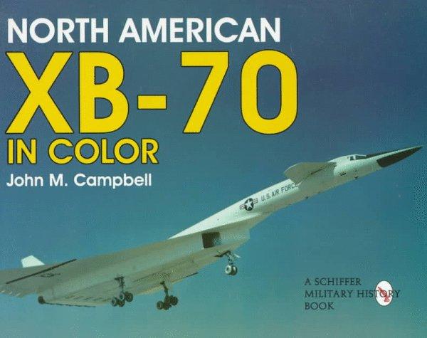 North American XB-70 in Color (Schiffer Book for Collectors)