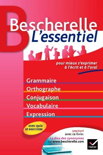 Bescherelle, l'essentiel : pour mieux s'exprimer à l'écrit et à l'oral