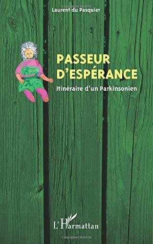 Passeur d'espérance : itinéraire d'un parkinsonien