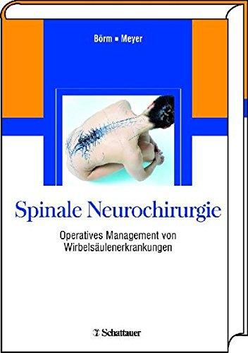 Spinale Neurochirurgie: Operatives Management von Wirbelsäulenerkrankungen