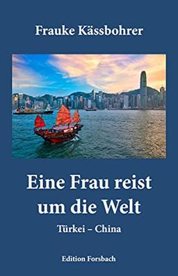 Eine Frau reist um die Welt: Band 2: Türkei - China (Edition Mini: Große Gedanken in einem kleinen Buch)