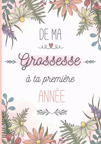 Mon livre de grossesse: De la grossesse à la première année de bébé – Cadeau idéal pour future maman – 122 pages en COULEUR