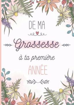 Mon livre de grossesse: De la grossesse à la première année de bébé – Cadeau idéal pour future maman – 122 pages en COULEUR