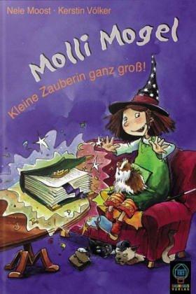 Molli Mogel. Kleine Zauberin ganz groß