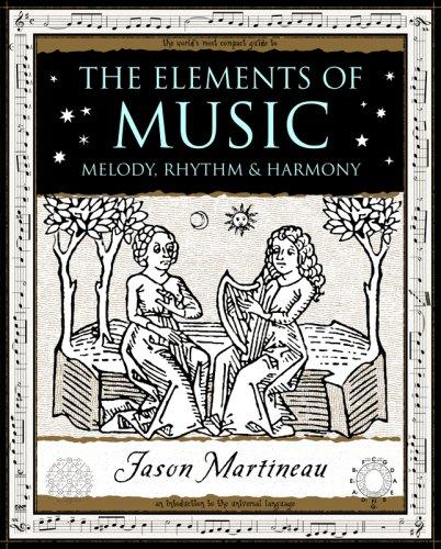 Elements of Music: Melody, Rhythm and Harmony (Wooden Books Gift Book)