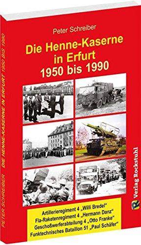 Die HENNE-KASERNE in Erfurt 1950-1990 der NVA