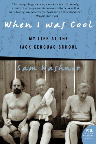 When I Was Cool: My Life at the Jack Kerouac School