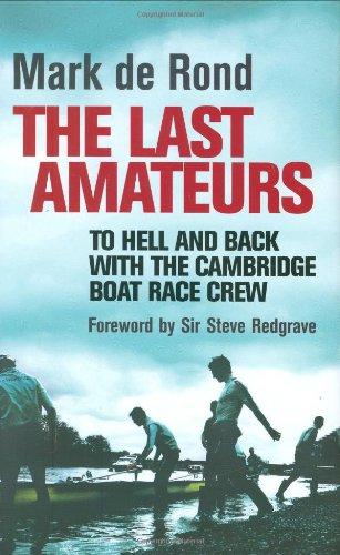 The Last Amateurs: To Hell and Back with the Cambridge Boat Race Crew