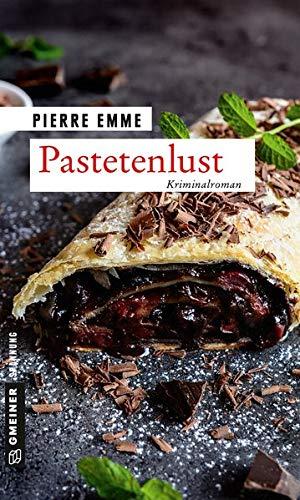 Pastetenlust: Palinskis erster Fall (Kriminalromane im GMEINER-Verlag)