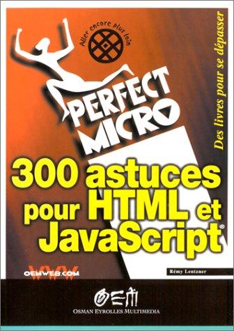 300 astuces HTML et Javascript