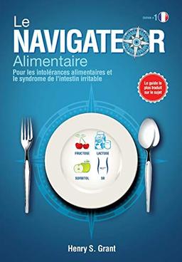 Le Navigateur Alimentaire: Déterminez les Tailles Parfaites de Portions pour vos intolérances alimentaires ou votre intestin irritable