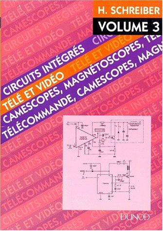 Circuits intégrés télé et vidéo 3 : magnétoscopes, télécommande : caméscopes