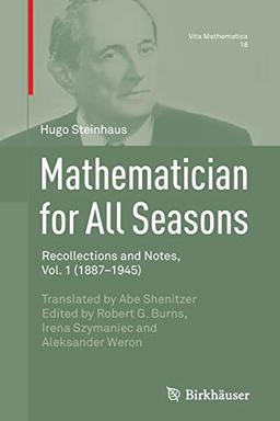 Mathematician for All Seasons: Recollections and Notes Vol. 1 (1887-1945) (Vita Mathematica, 18, Band 1)