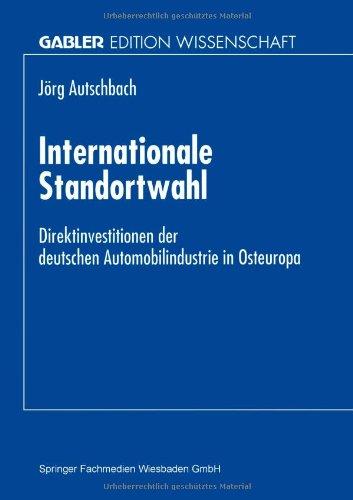 Internationale Standortwahl: Direktinvestitionen der deutschen Automobilindustrie in Osteuropa