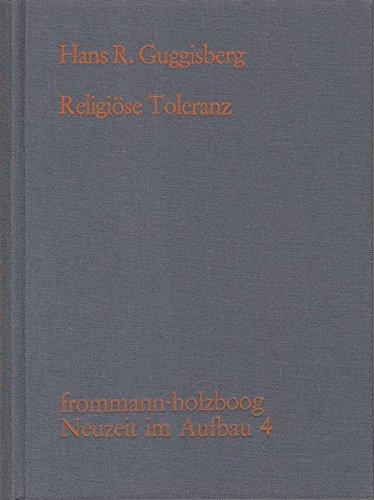 Religiöse Toleranz: Dokumente zur Geschichte einer Forderung