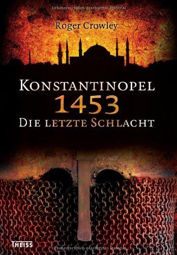 Konstantinopel 1453: Die letzte Schlacht