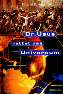 Dr. Usus rettet das Universum. ( Ab 13 J.)