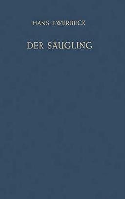 Der Säugling: Physiologie, Pathologie und Therapie im ersten Lebensjahr