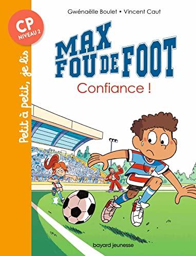 Max fou de foot. Confiance !