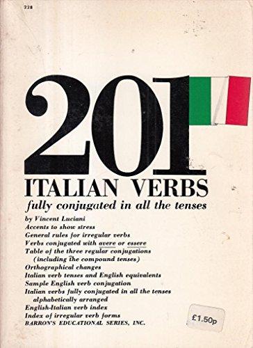 Two Hundred and One Italian Verbs Fully Conjugated in All Tenses (201 verbs series)