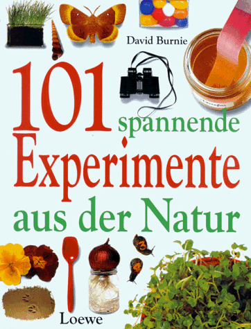 Hunderteins spannende Experimente aus der Natur