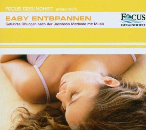 FOCUS Gesundheit präsentiert: Easy Entspannen. Geführte Übungen nach der Jacobsen Methode mit Musik