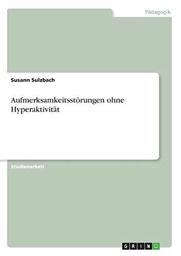 Aufmerksamkeitsstörungen ohne Hyperaktivität