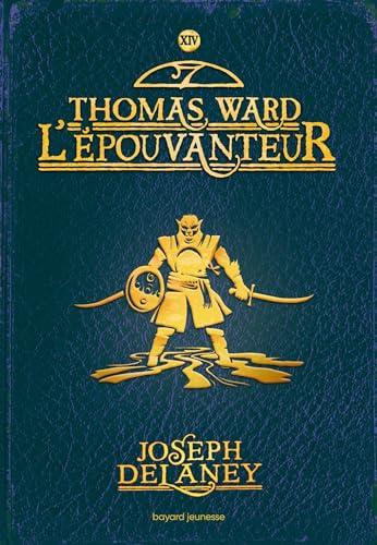 L'Epouvanteur. Vol. 14. Thomas Ward l'Epouvanteur