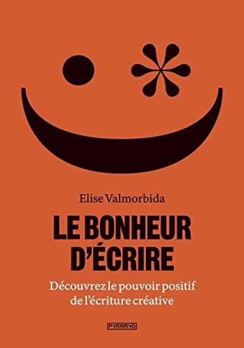 Le bonheur d'écrire : découvrez le pouvoir positif de l'écriture créative