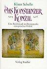 Das Konstanzer Konzil 1414 - 1418: Eine Reichsstadt im Brennpunkt europäischer Politik