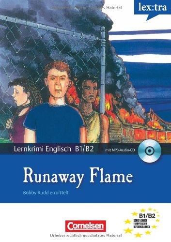 B1-B2 - Runaway Flame: Krimi-Lektüre mit MP3-Hörbuch: Krimi-Lektüre mit Hörbuch. Europäischer Referenzrahmen B1-B2