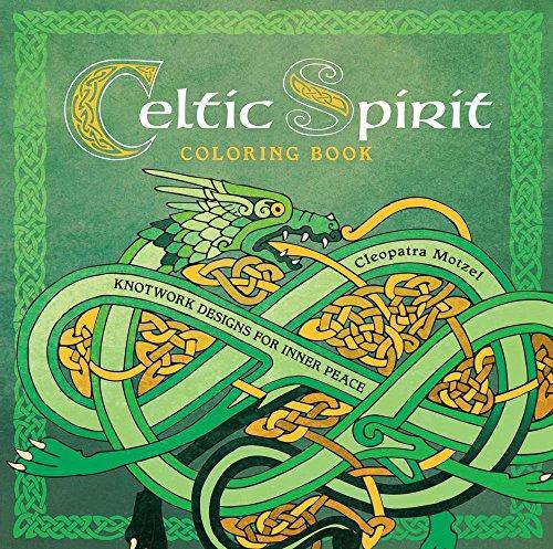 Celtic Spirit Coloring Book: Knotwork Designs for Inner Peace (Serene Coloring)