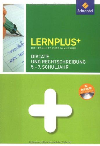 Lernplus - Die Lernhilfe fürs Gymnasium: Diktate und Rechtschreibung 5. - 7. Schuljahr: mit Audio-CD