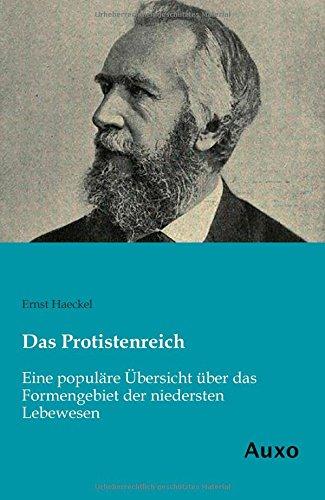 Das Protistenreich: Eine populaere Uebersicht über das Formengebiet der niedersten Lebewesen