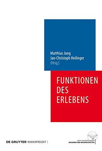 Funktionen des Erlebens: Neue Perspektiven des qualitativen Bewusstseins (Humanprojekt, Band 5)