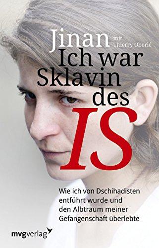 Ich war Sklavin des IS: Wie ich von Dschihadisten entführt wurde und den Albtraum meiner Gefangenschaft überlebte