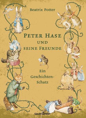 Peter Hase und seine Freunde - Ein Geschichten-Schatz: Tales of mayhem and mischief