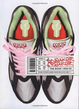 Sneaker Freaker: The Ultimate Handbook By, For, and About the Sneaker-obsessed