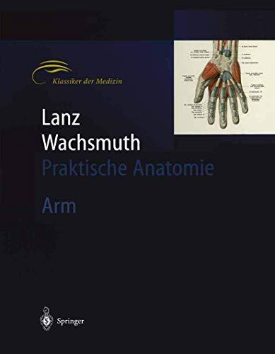 Praktische Anatomie. Ein Lehr- und Hilfsbuch der anatomischen Grundlagen ärztlichen Handelns (Praktische Anatomie, 1 / 3)